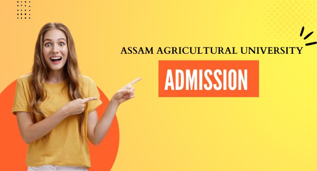 Assam Agricultural University Admission