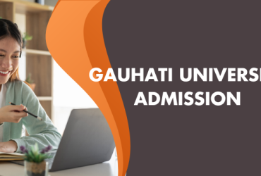 Gauhati University Admission