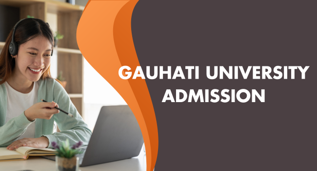 Gauhati University Admission