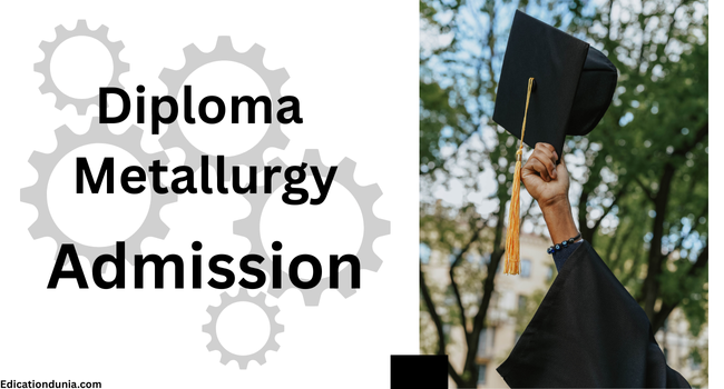 Diploma Metallurgy Admission