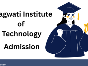 Bhagwati Institute Of Technology And Science Admission