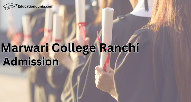 Marwari College Ranchi Admission