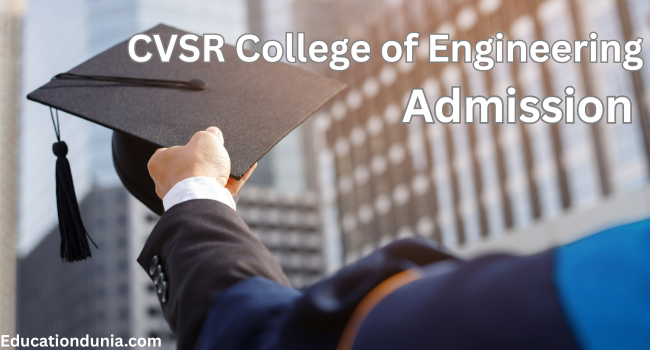 CVSR College of Engineering Admission
