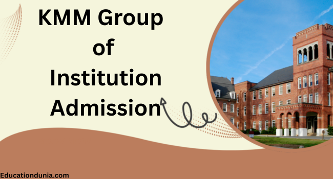 KMM Group of Institution Admission